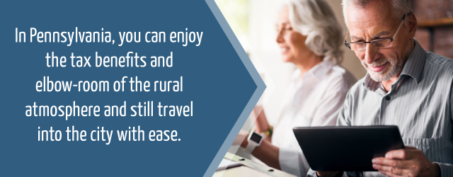 Enjoy retirement tax benefits and having access to rural and city atmospheres 