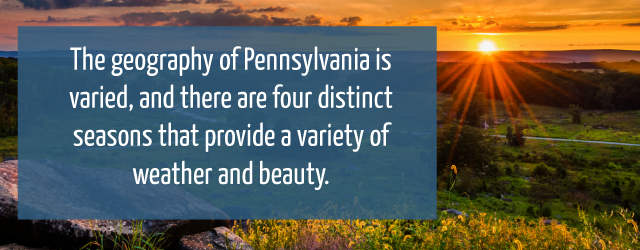 the weather and geography of Pennsylvania provides variety 