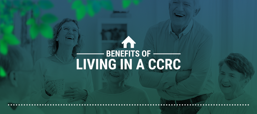Benefits of Living in a CCRC